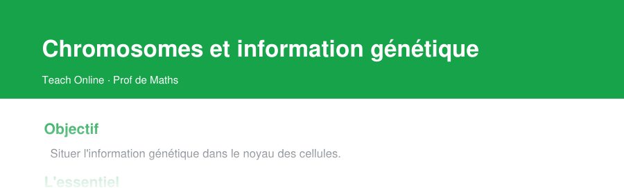 Aperçu : haut de la première page — Chromosomes et information génétique